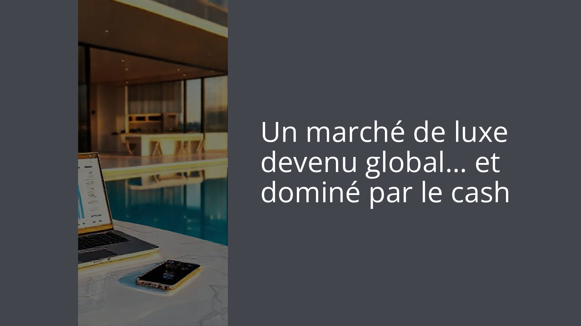 Un marché de luxe devenu global… et dominé par le cash