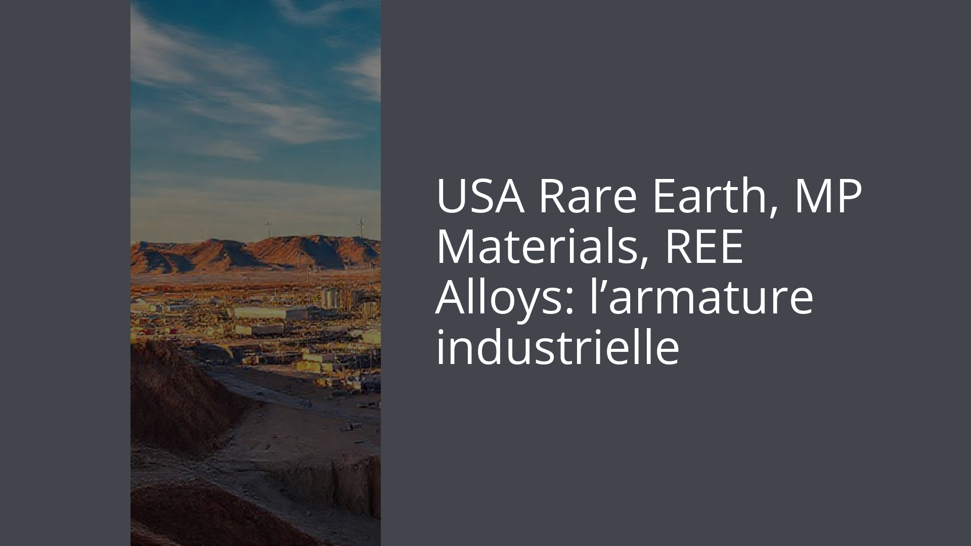USA Rare Earth, MP Materials, REE Alloys: l’armature industrielle