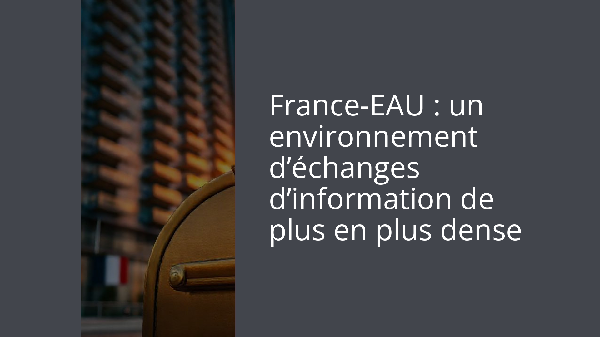 France-EAU : un environnement d’échanges d’information de plus en plus dense