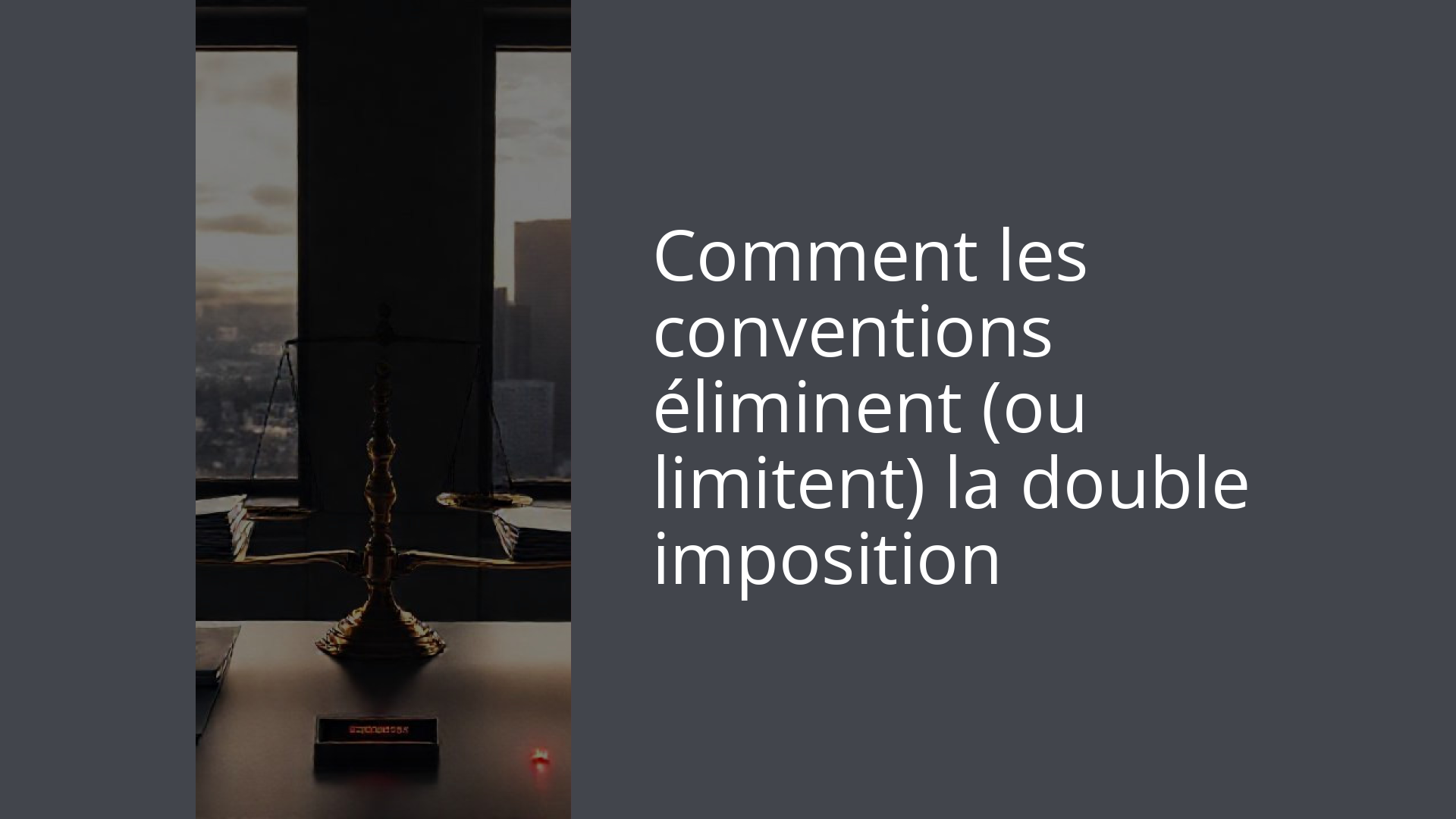 Comment les conventions éliminent (ou limitent) la double imposition