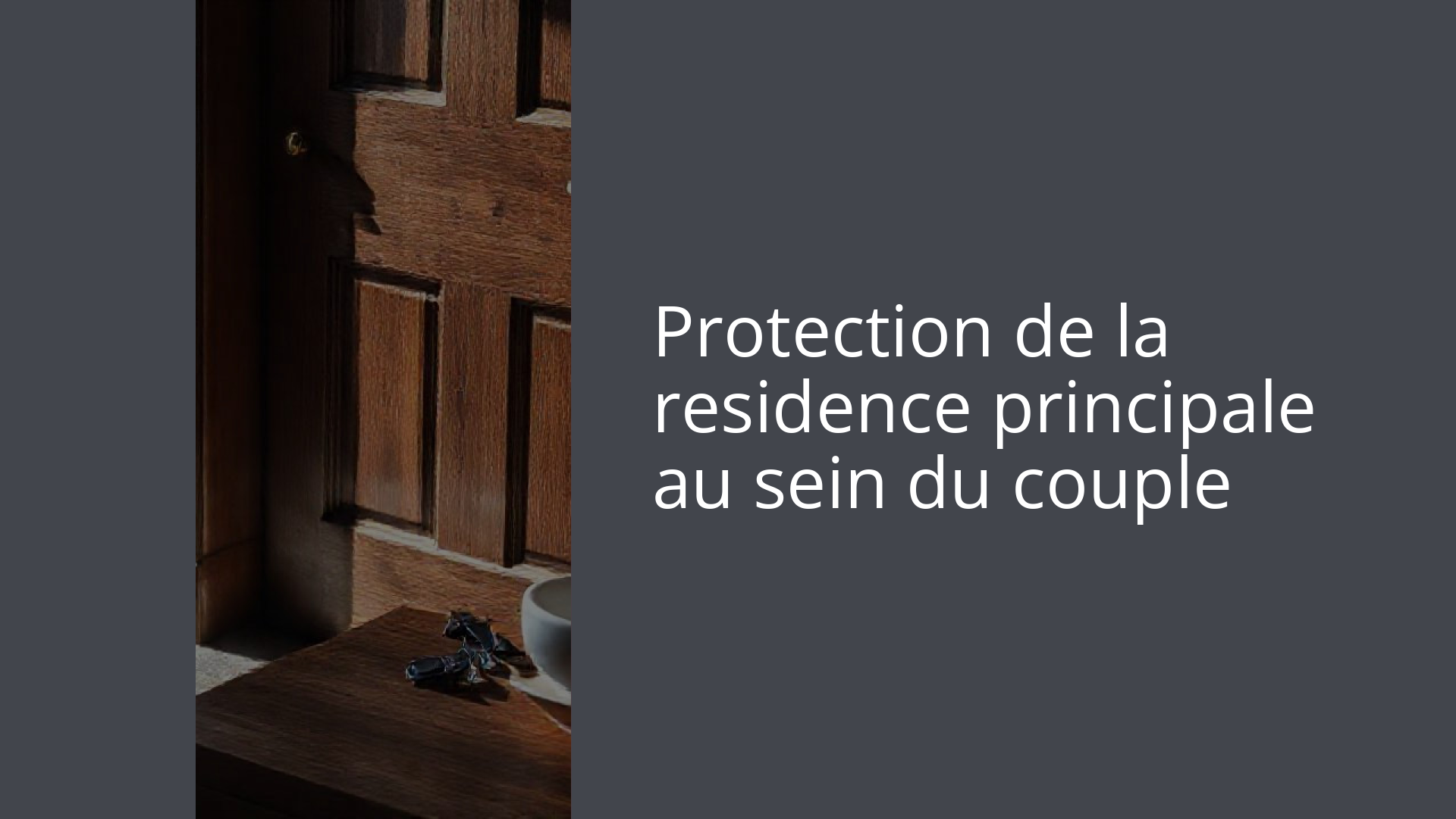 Protection de la residence principale au sein du couple