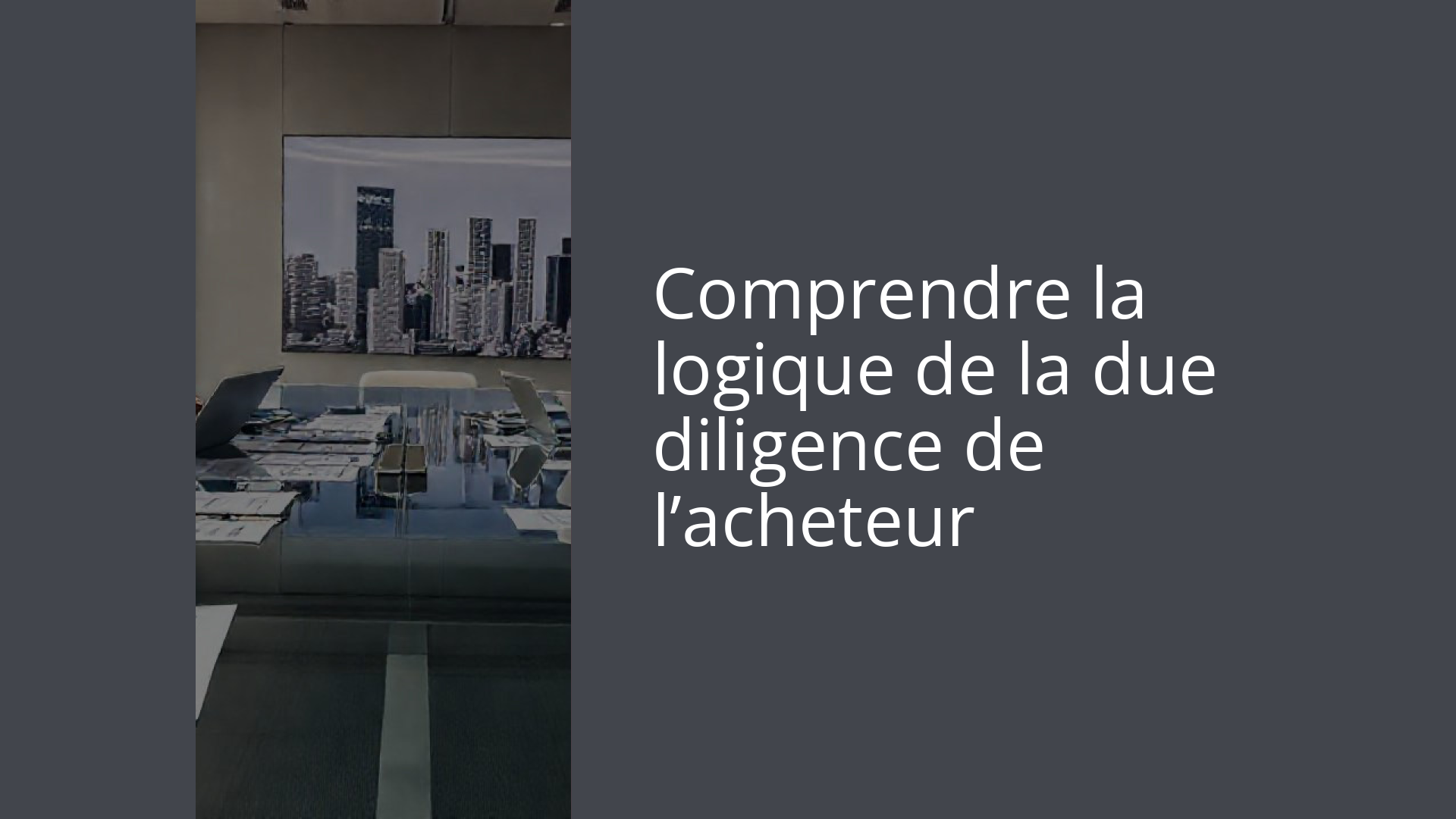 Comprendre la logique de la due diligence de l’acheteur