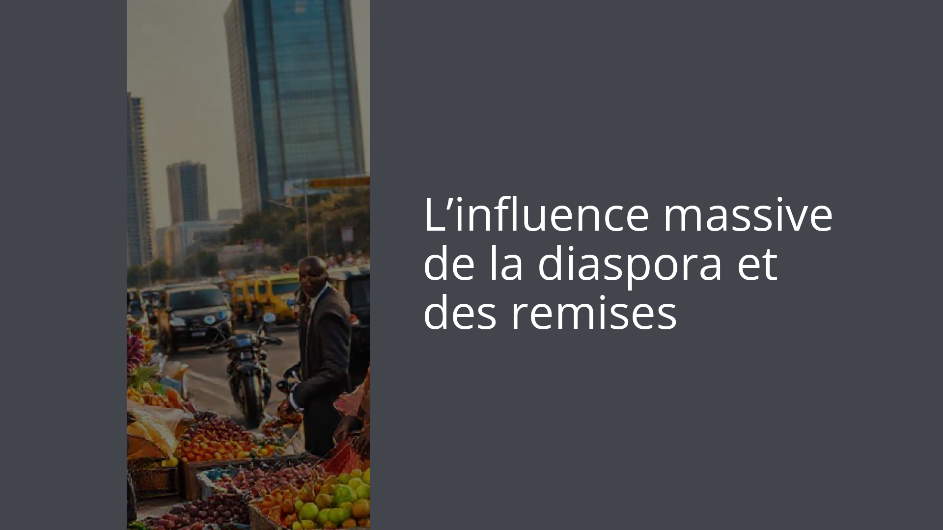 L’influence massive de la diaspora et des remises