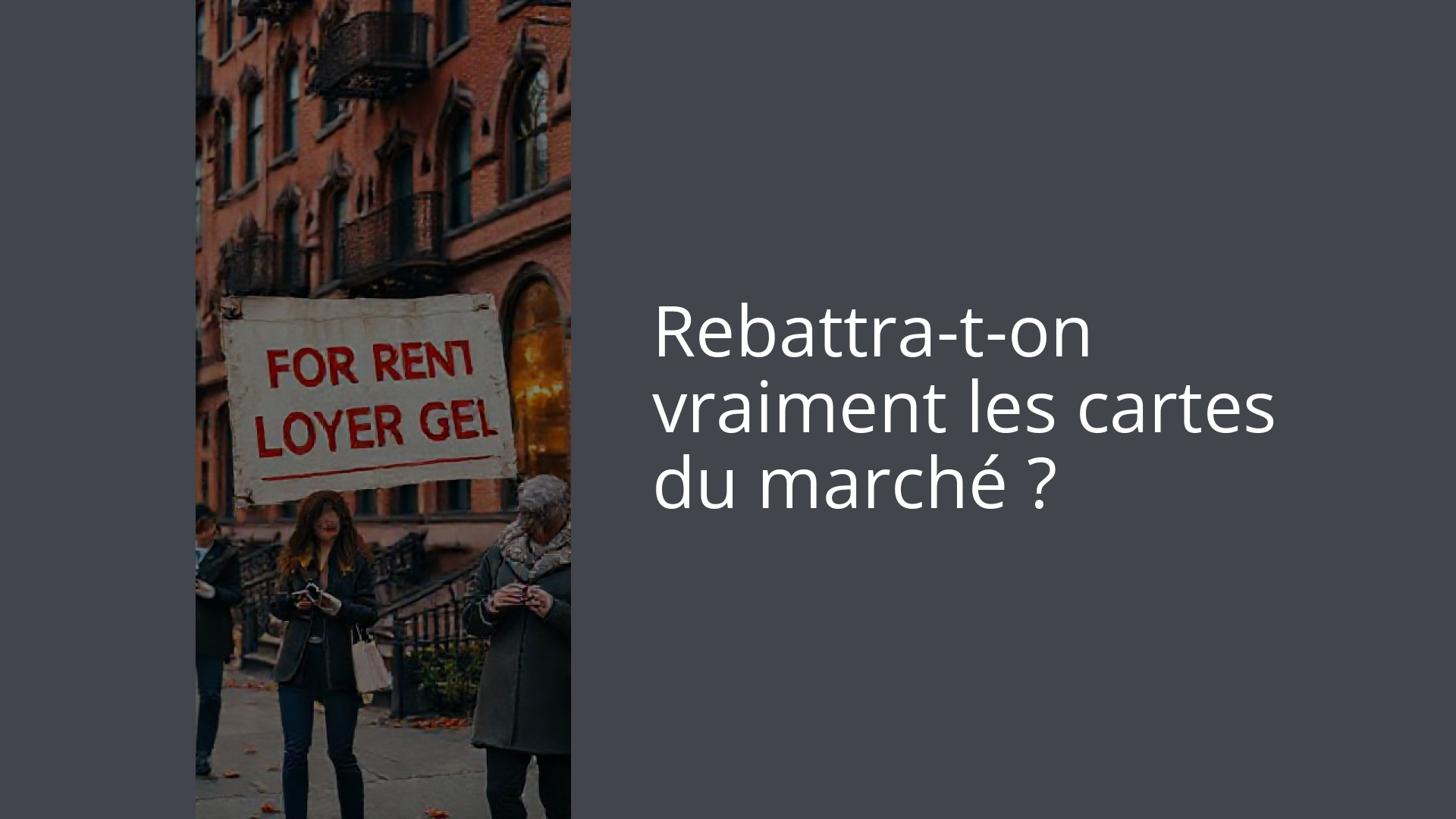 Rebattra-t-on vraiment les cartes du marché ?