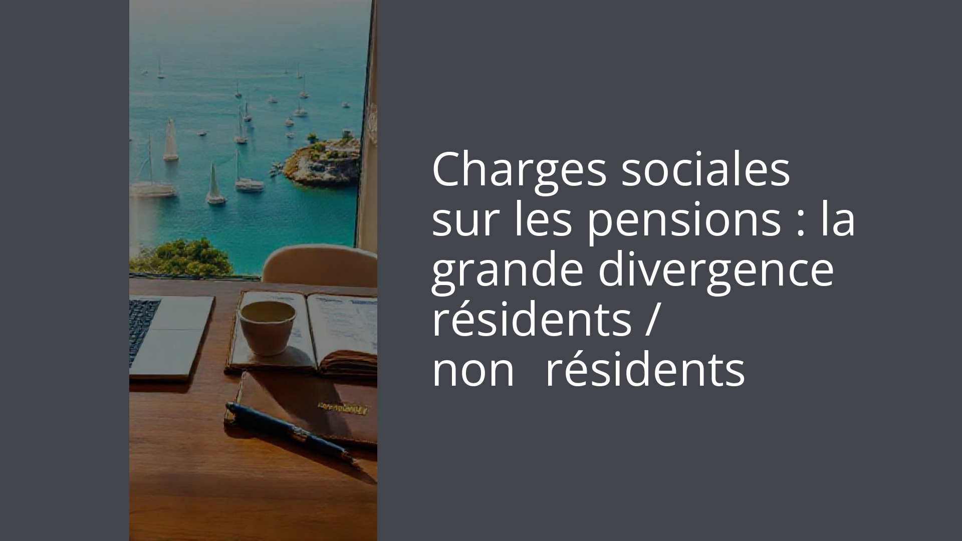 Charges sociales sur les pensions : la grande divergence résidents / non‑résidents