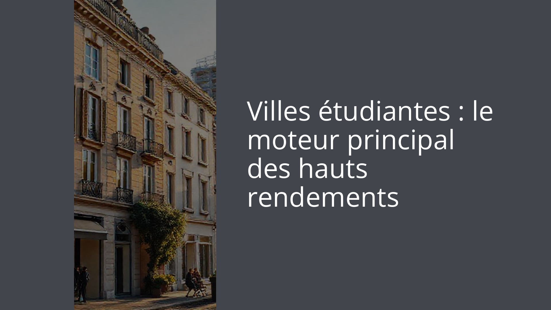 Villes étudiantes : le moteur principal des hauts rendements