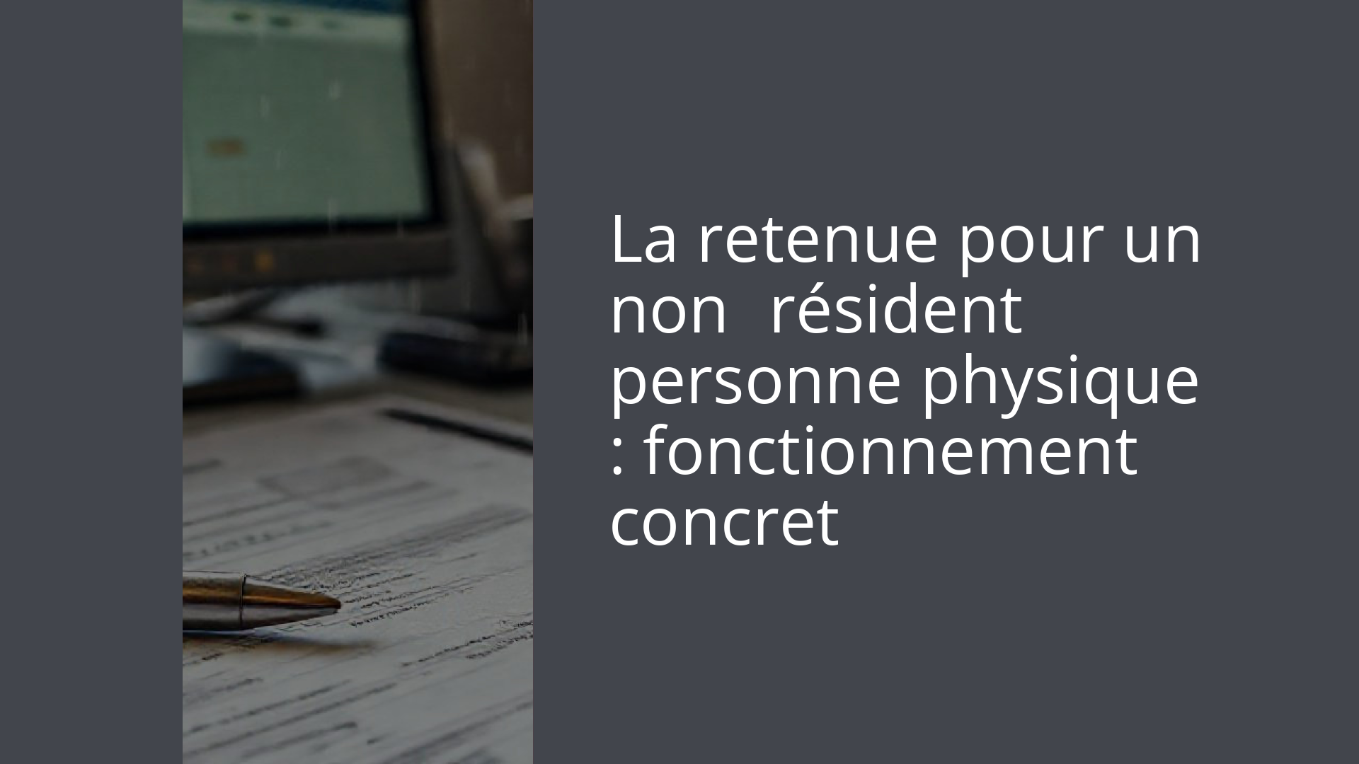 La retenue pour un non‑résident personne physique : fonctionnement concret