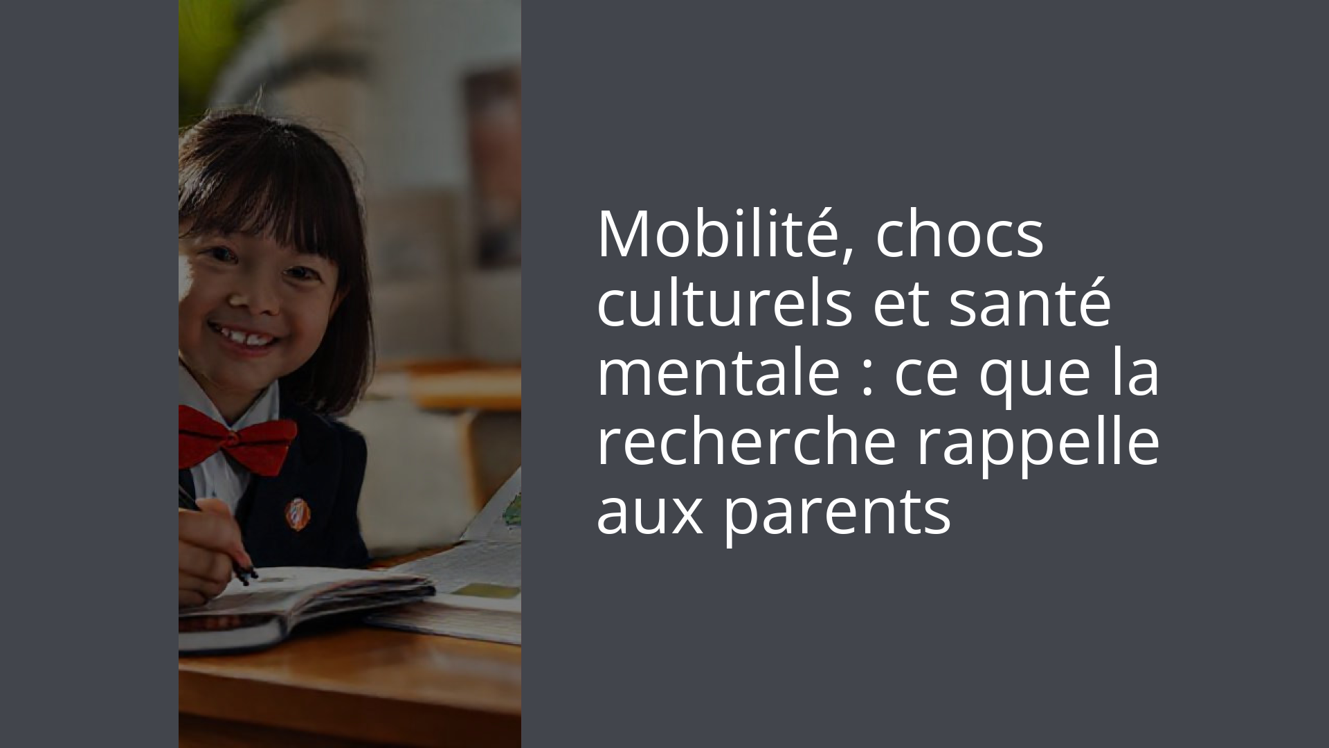 Mobilité, chocs culturels et santé mentale : ce que la recherche rappelle aux parents