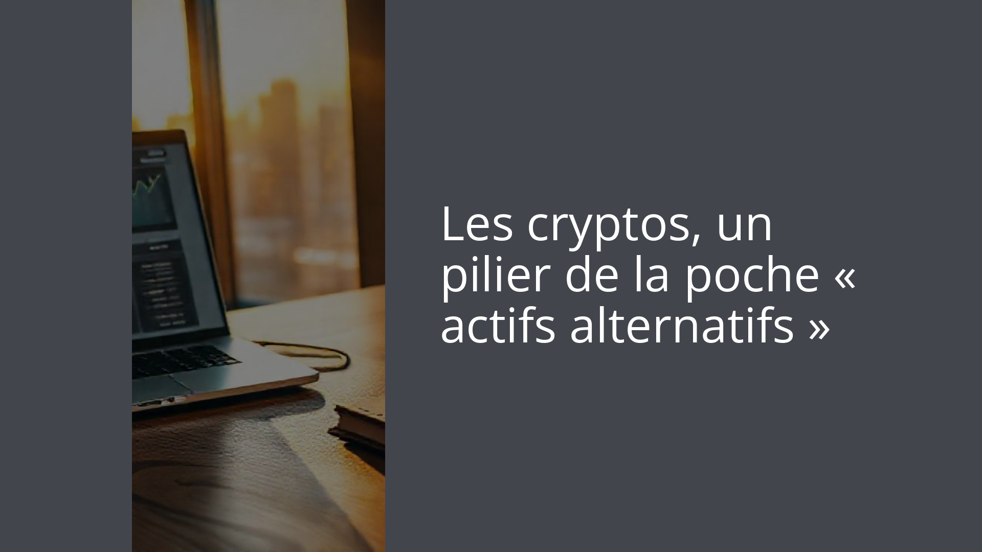 Les cryptos, un pilier de la poche « actifs alternatifs »