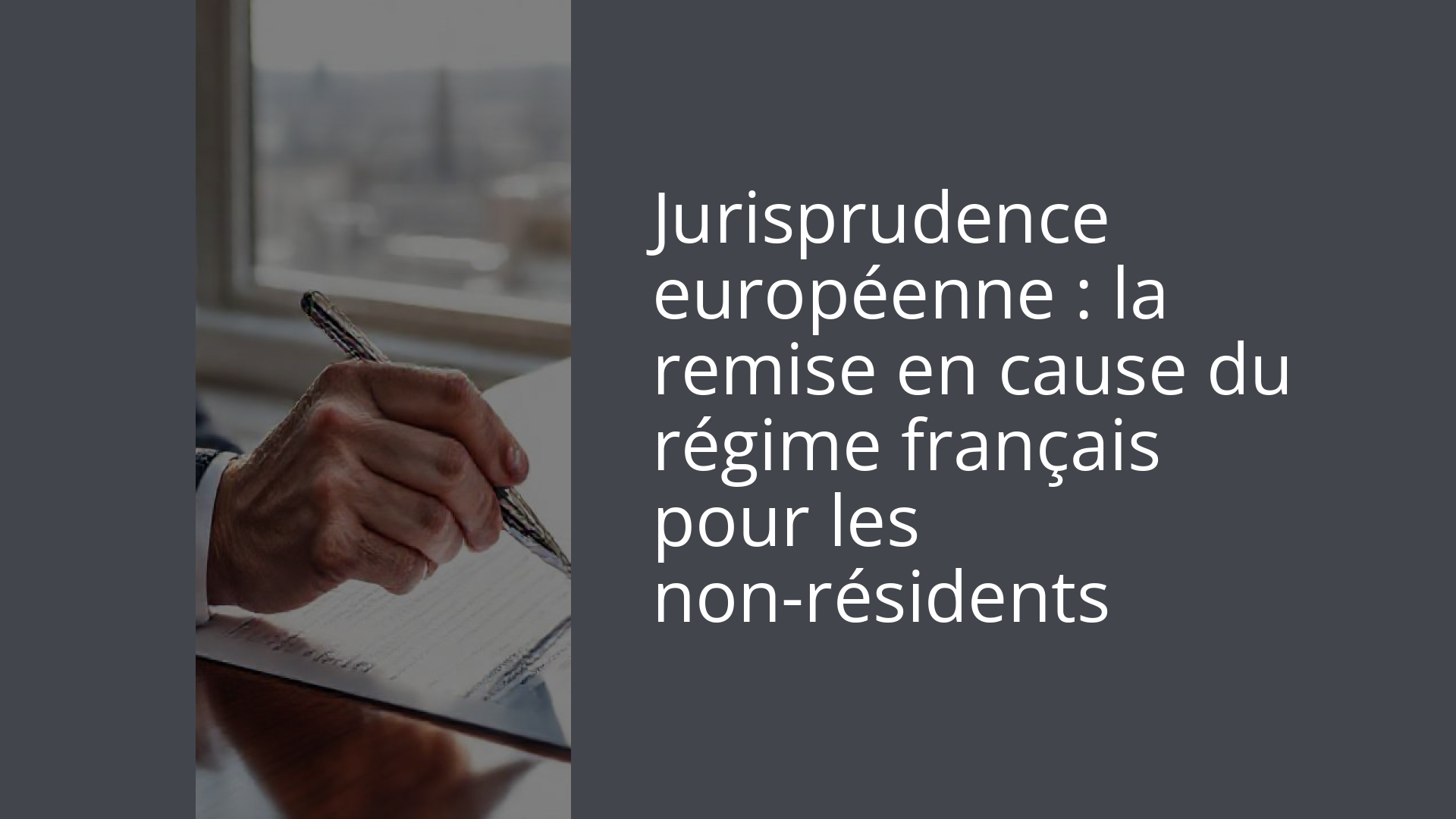Jurisprudence européenne : la remise en cause du régime français pour les non-résidents