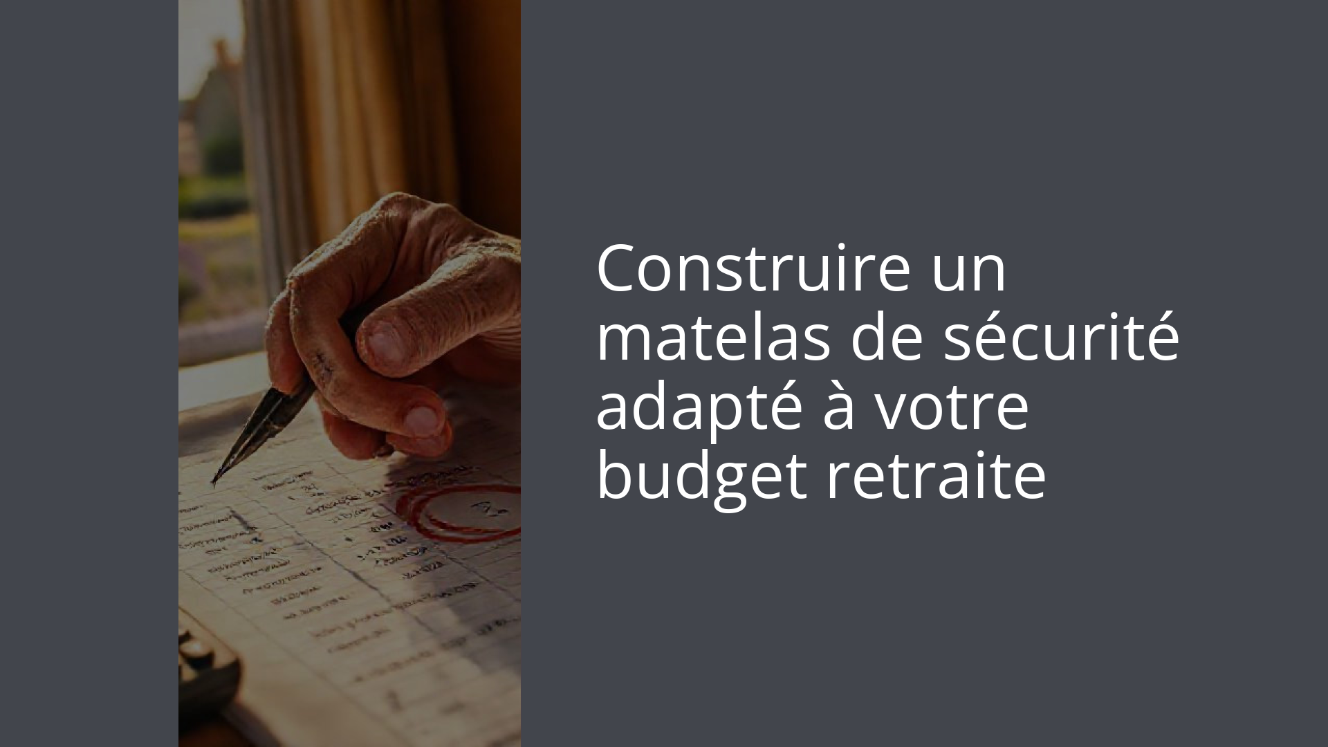Construire un matelas de sécurité adapté à votre budget retraite