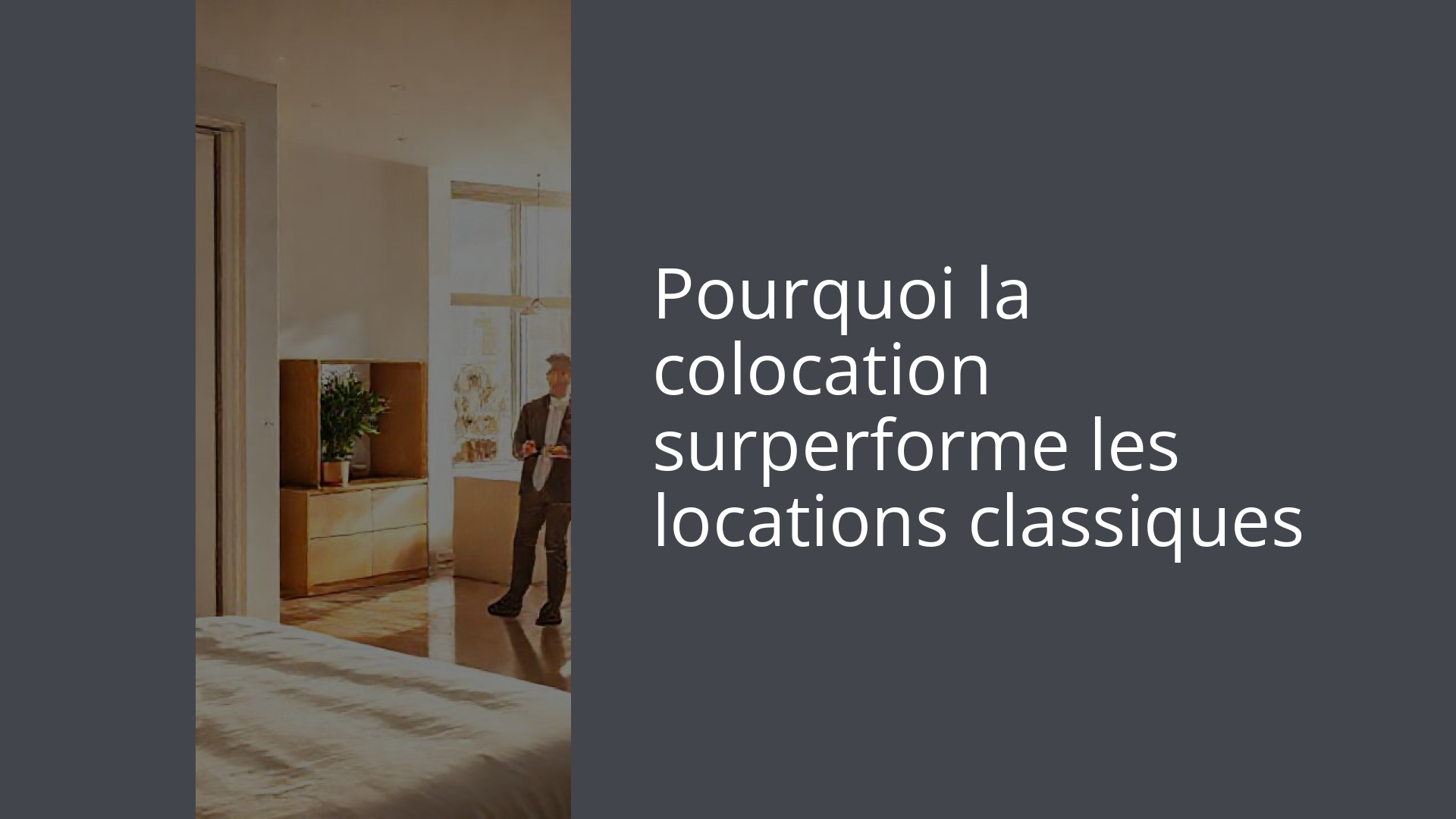 Pourquoi la colocation surperforme les locations classiques