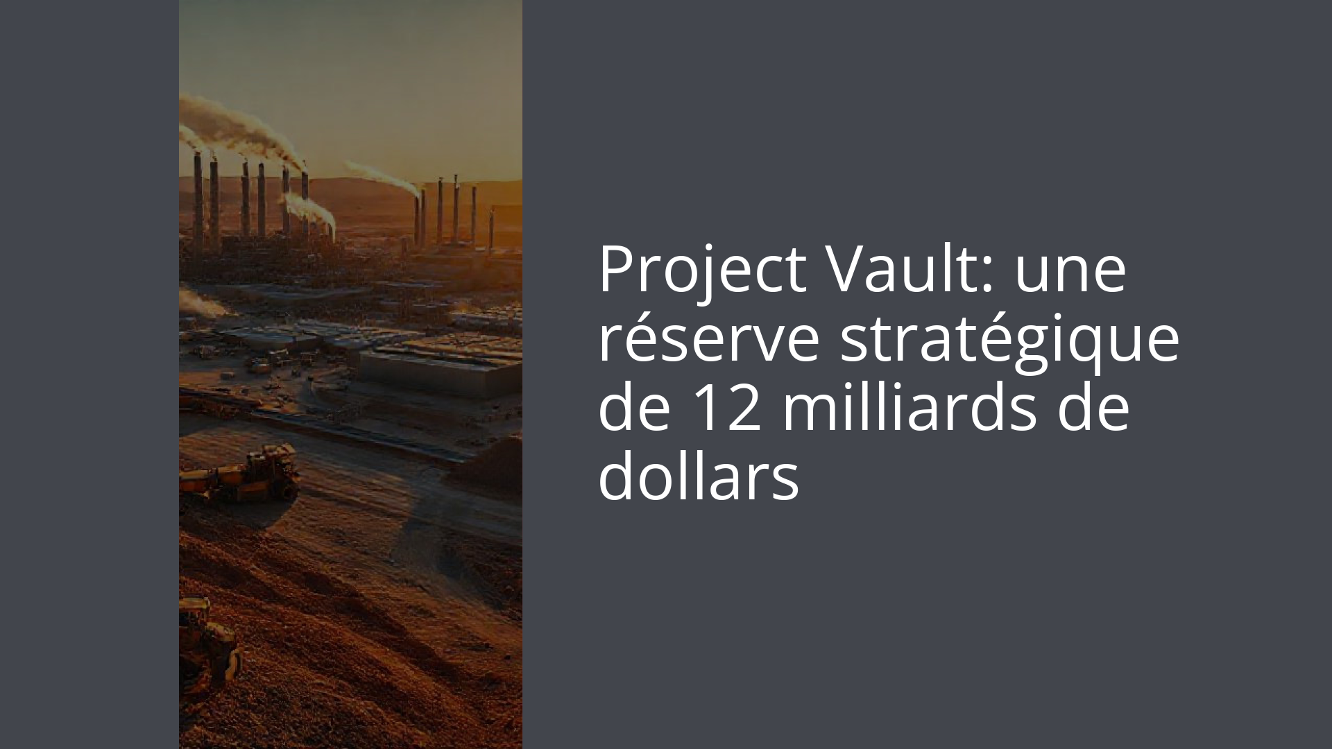 Project Vault: une réserve stratégique de 12 milliards de dollars