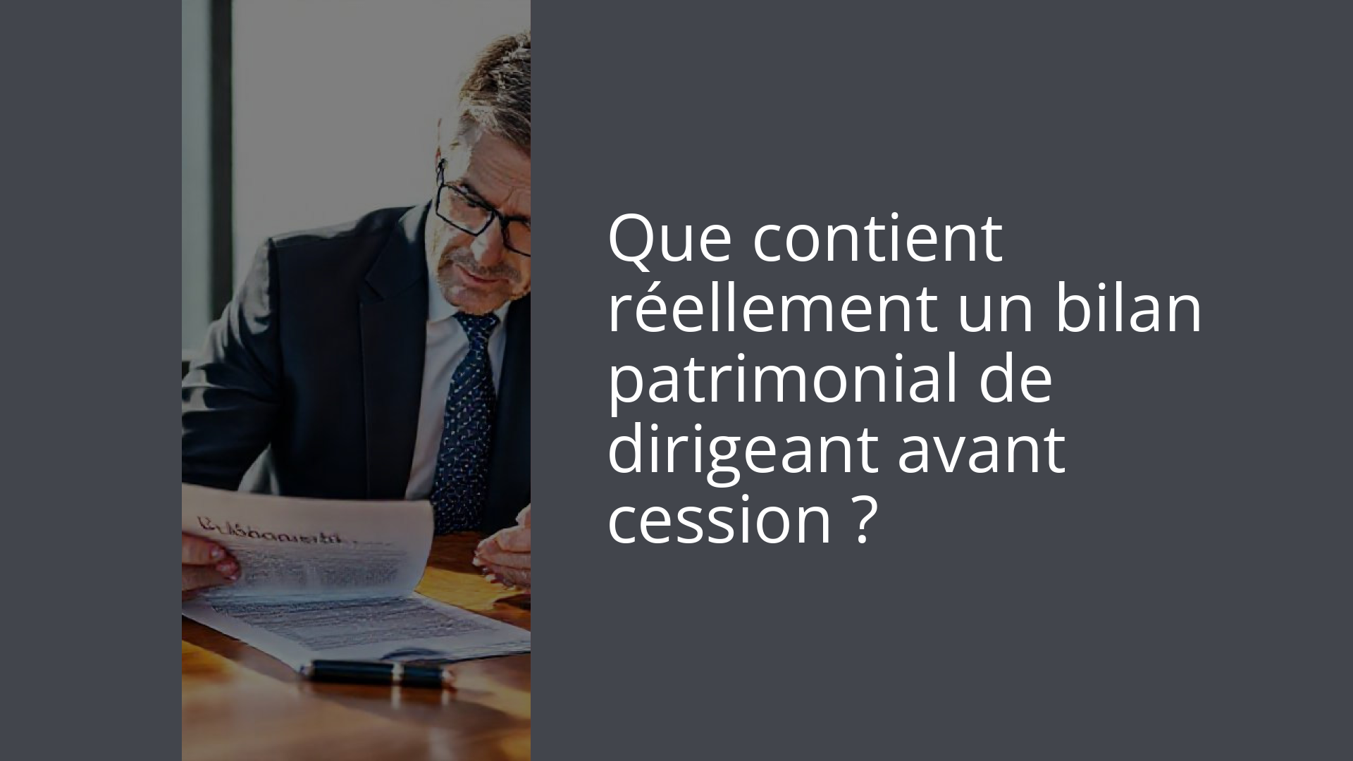 Que contient réellement un bilan patrimonial de dirigeant avant cession ?
