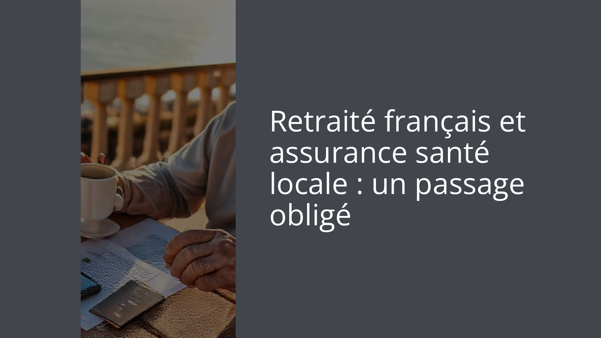 Retraité français et assurance santé locale : un passage obligé