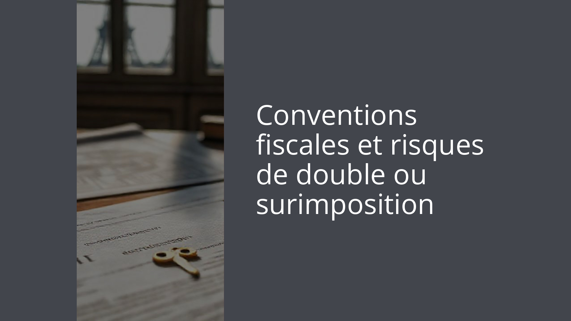 Conventions fiscales et risques de double ou surimposition