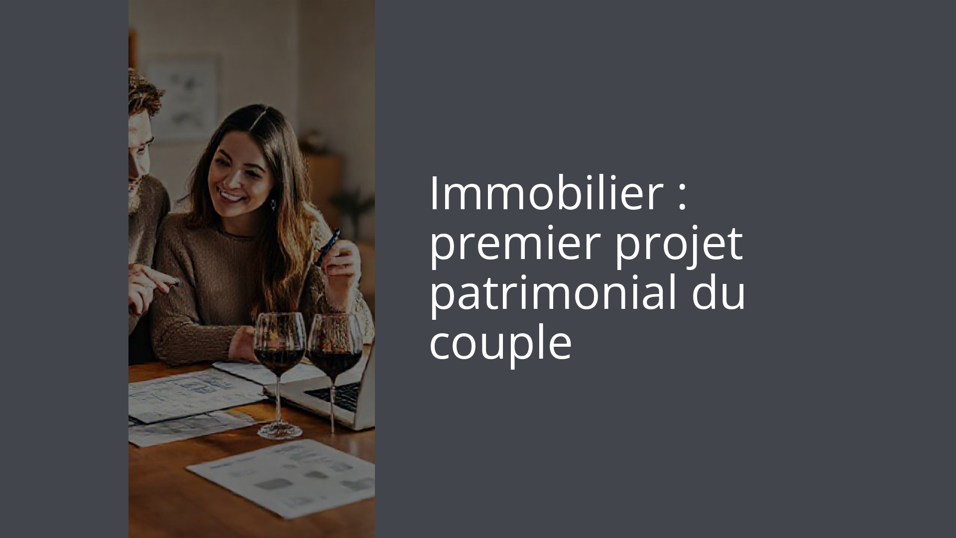 Immobilier : premier projet patrimonial du couple
