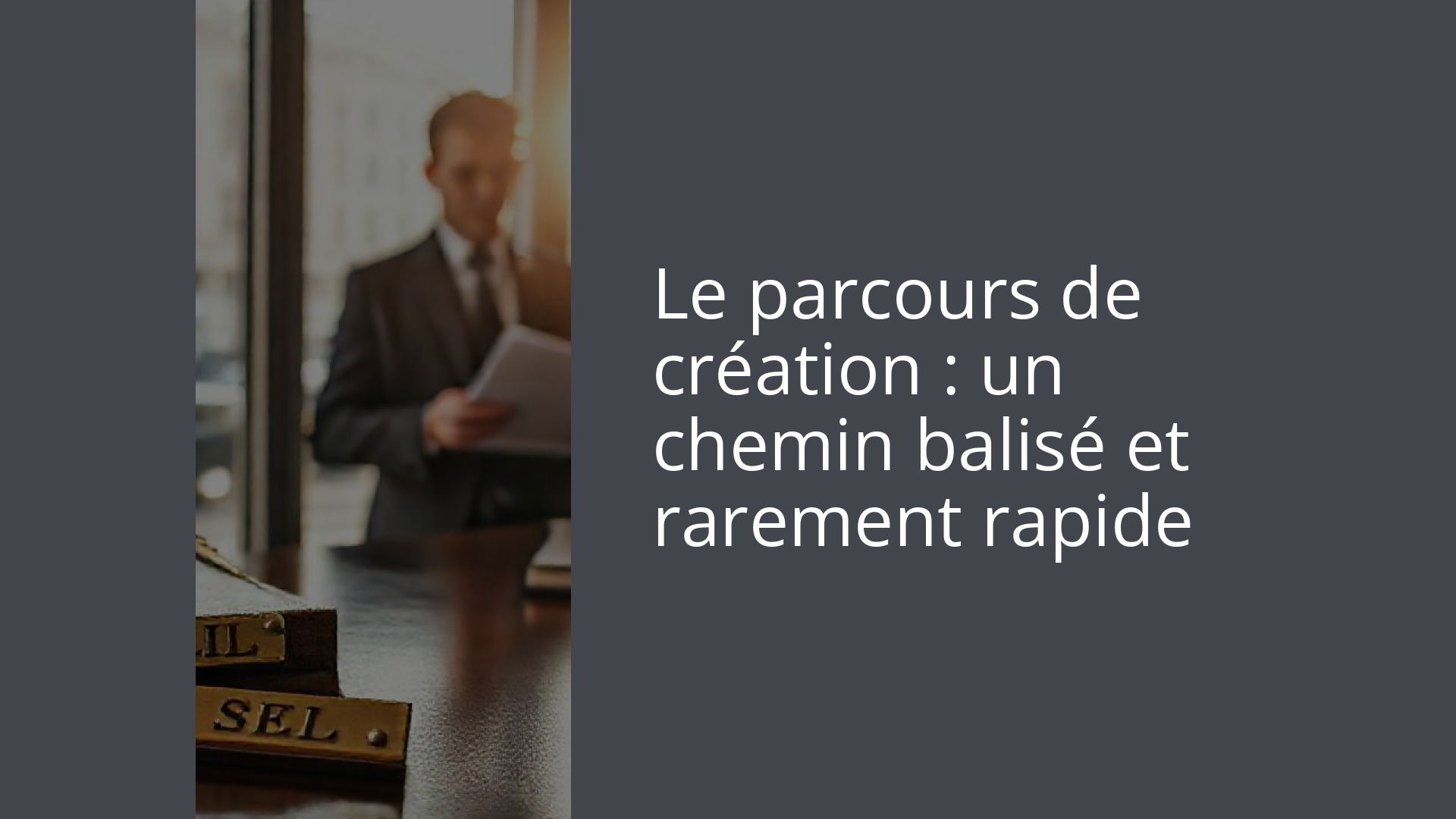 Le parcours de création : un chemin balisé et rarement rapide