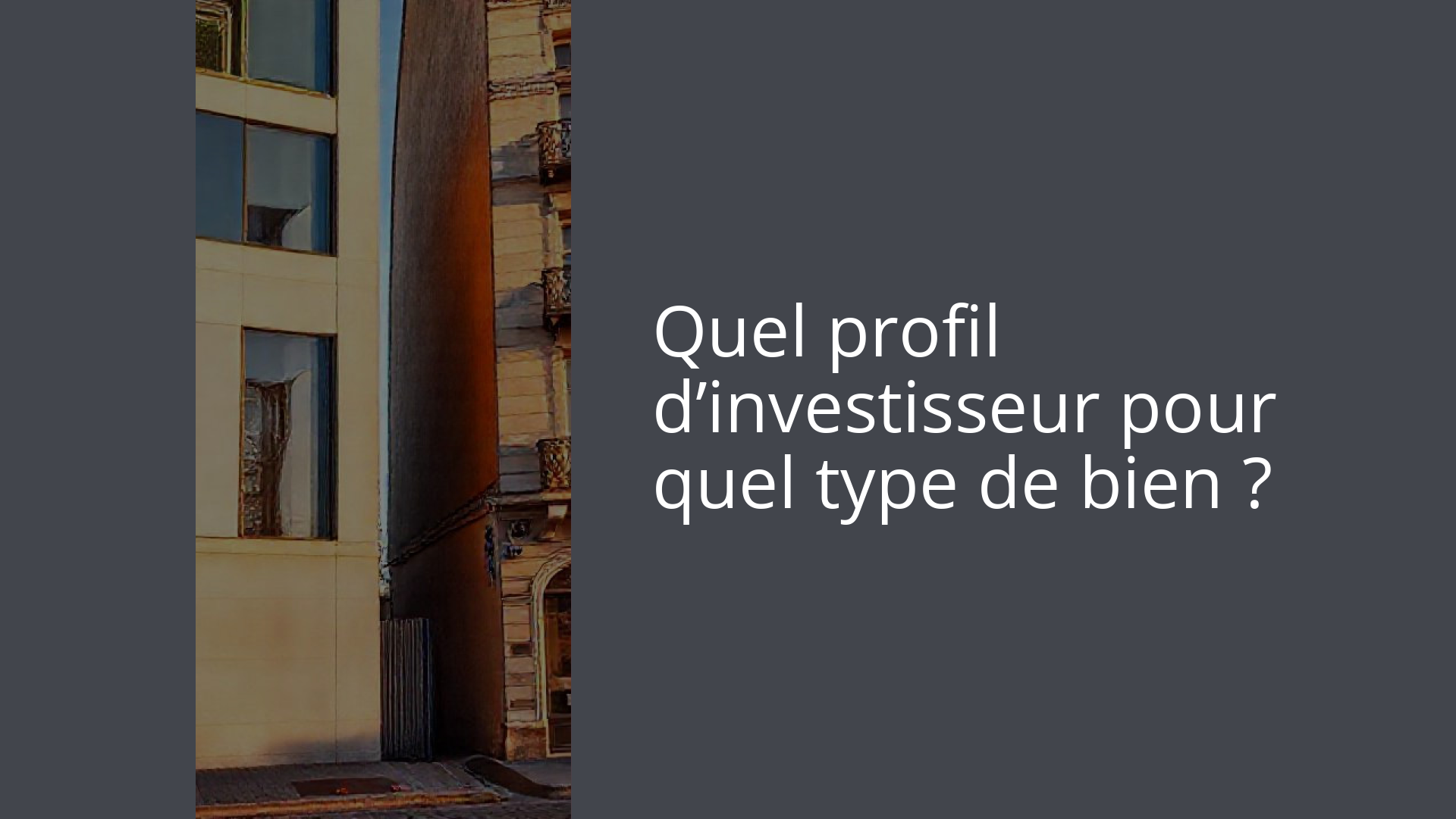 Quel profil d’investisseur pour quel type de bien ?
