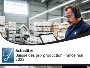 Baisse continue des prix à la production en France : mai 2023 en revue