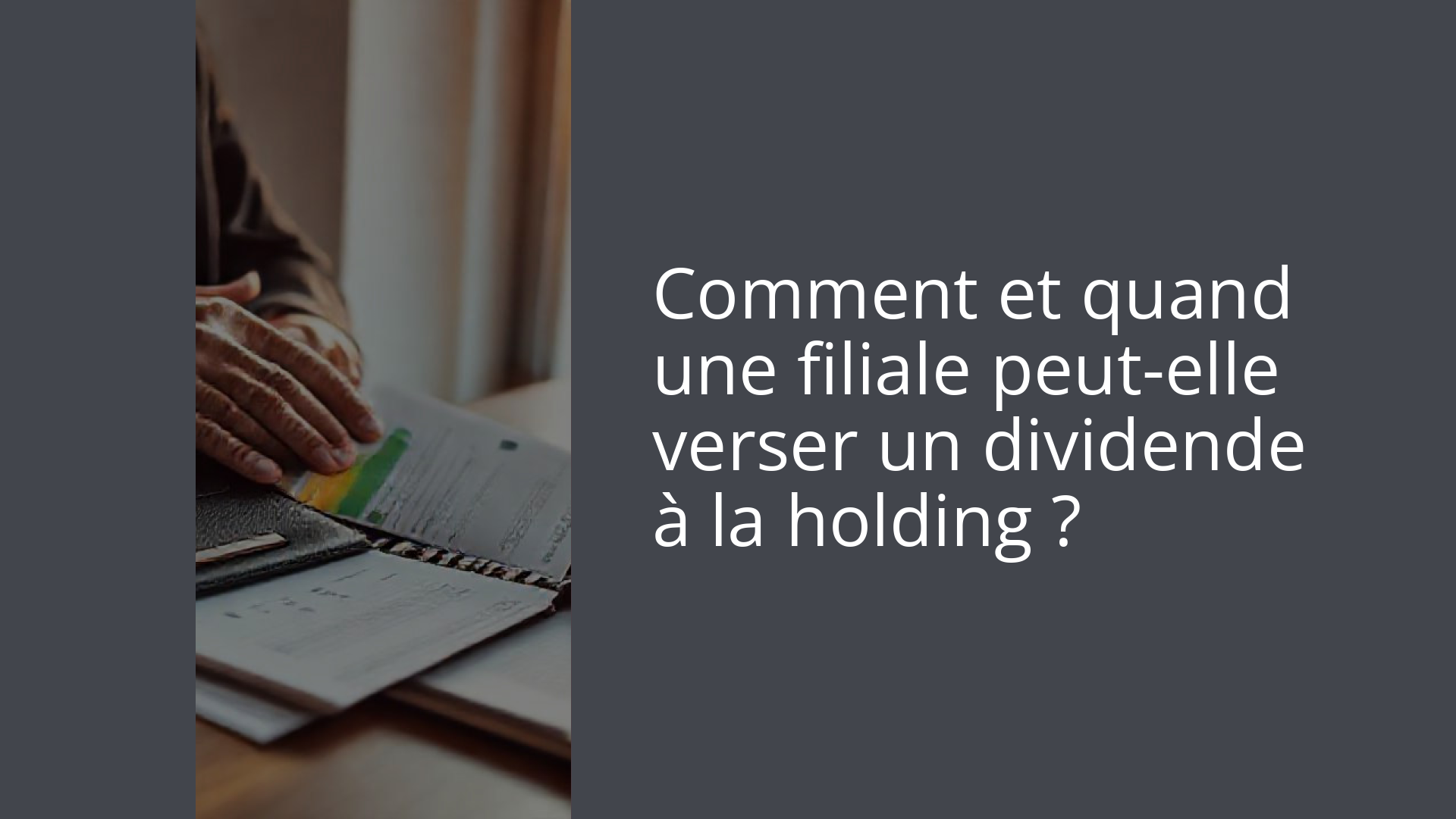 Comment et quand une filiale peut-elle verser un dividende à la holding ?