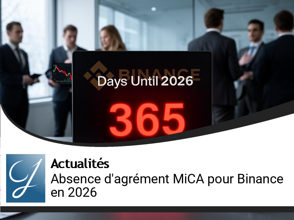 Conséquences de l&rsquo;absence d’agrément MiCA pour Binance d’ici 2026