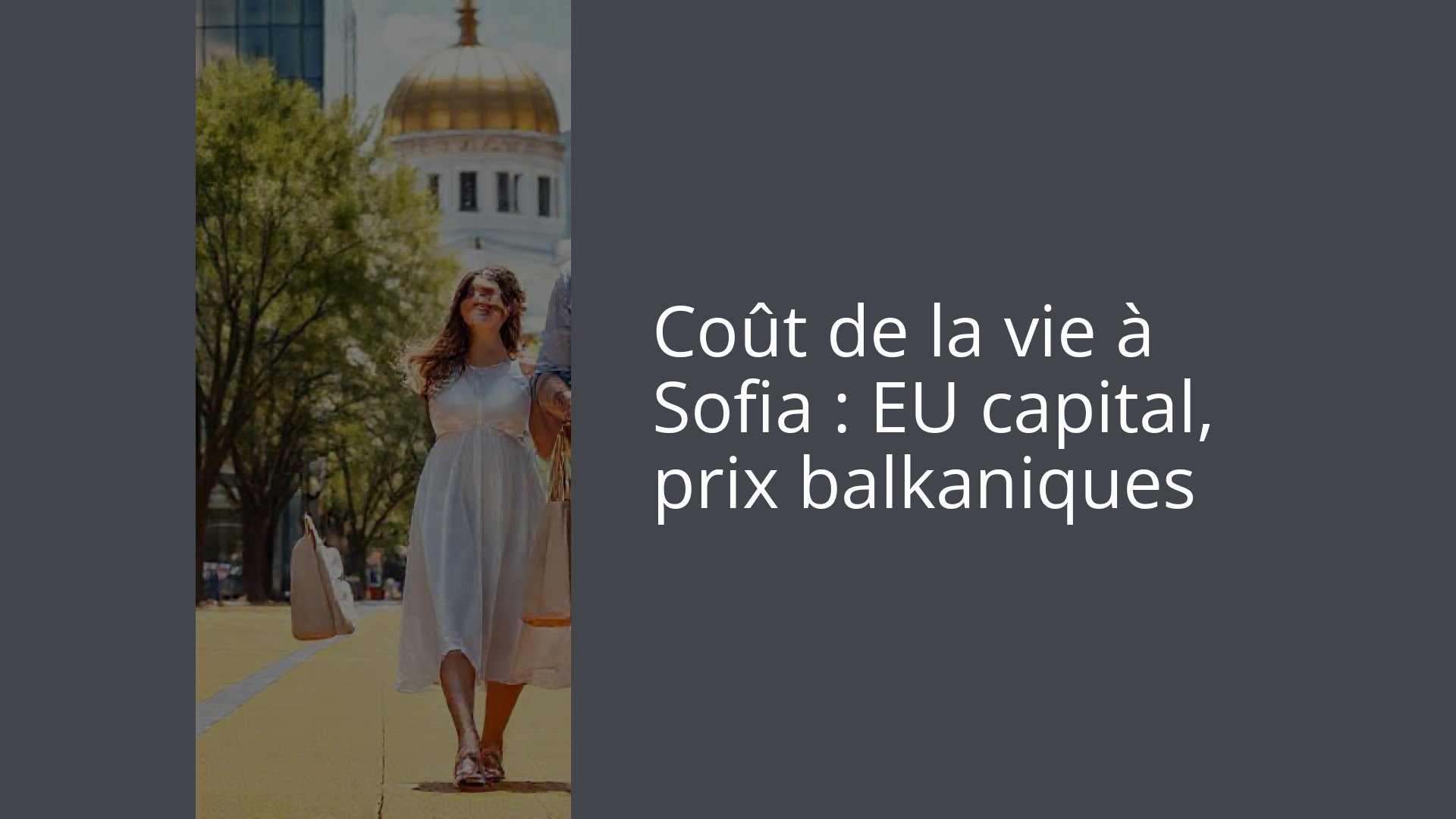 Coût de la vie à Sofia : EU capital, prix balkaniques