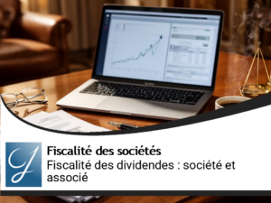 Distribution de dividendes : fiscalité au niveau société et associé (guide 2026)