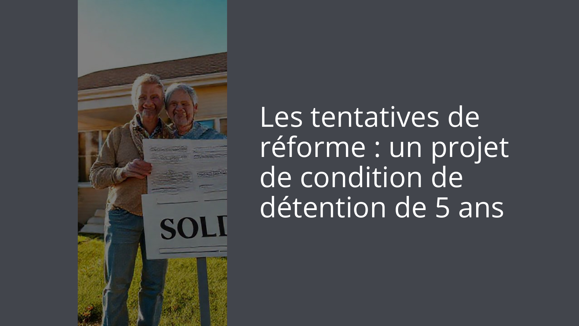 Les tentatives de réforme : un projet de condition de détention de 5 ans