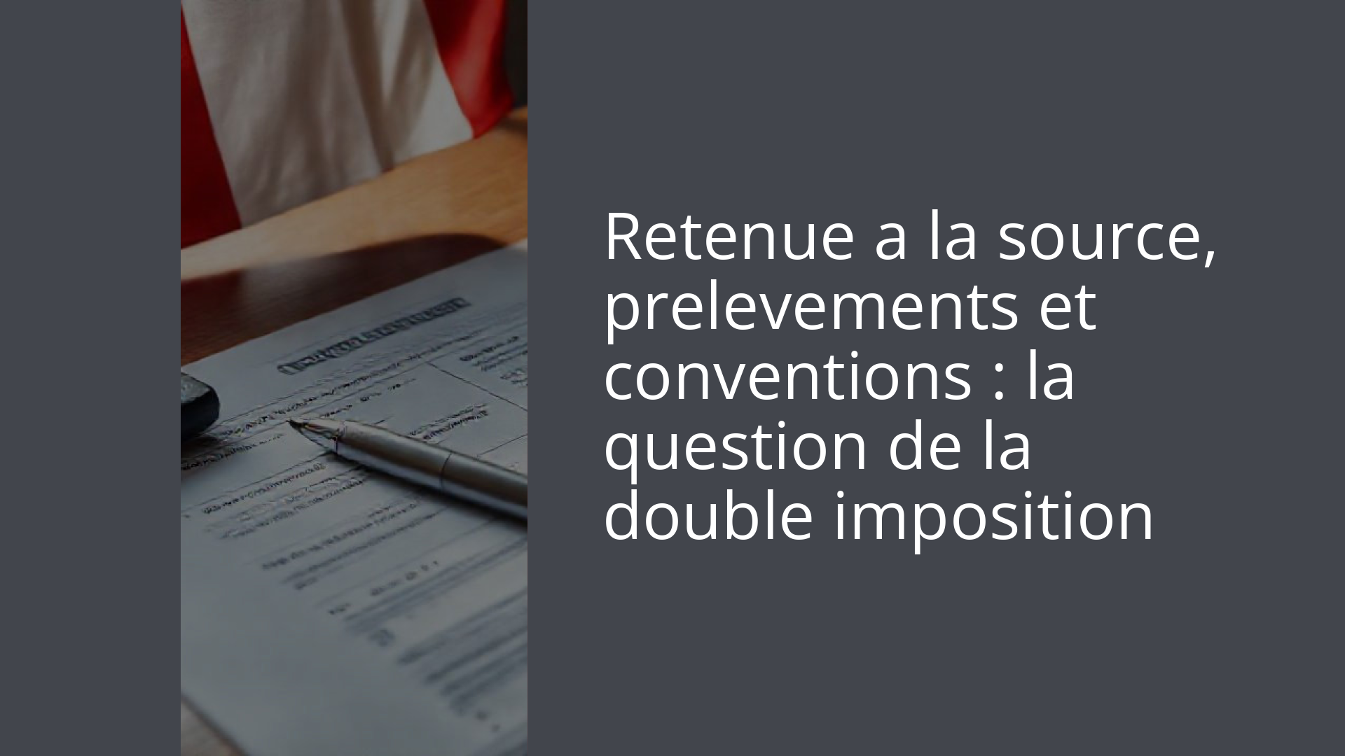 Retenue a la source, prelevements et conventions : la question de la double imposition