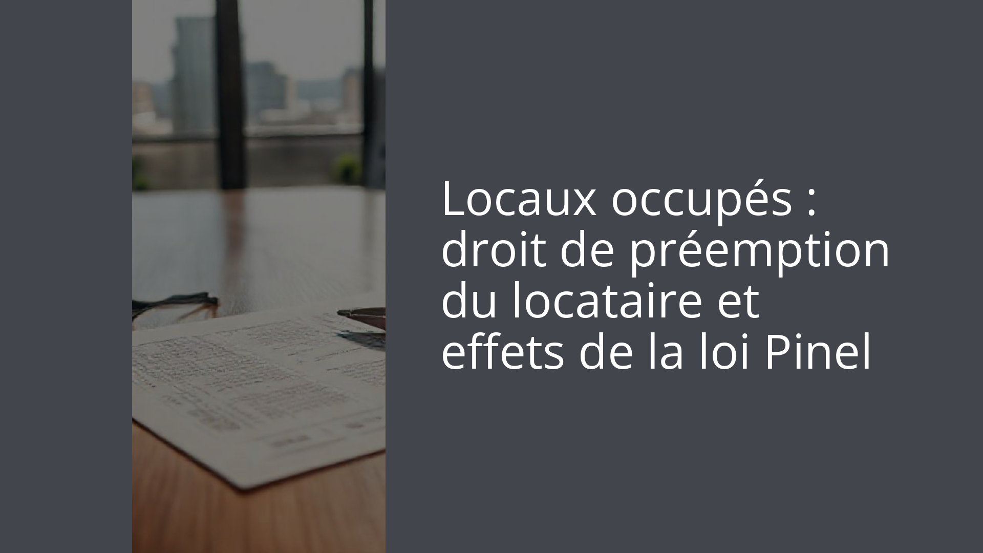 Locaux occupés : droit de préemption du locataire et effets de la loi Pinel