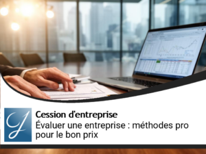 Evaluation d&rsquo;entreprise : les méthodes professionnelles pour fixer le bon prix