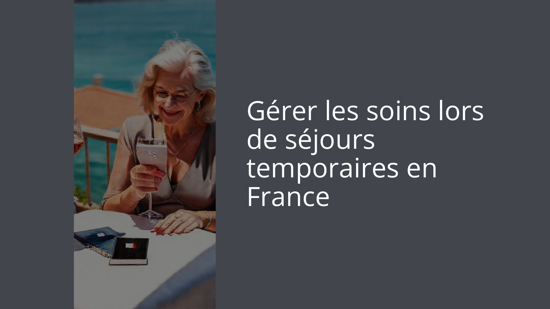 Gérer les soins lors de séjours temporaires en France