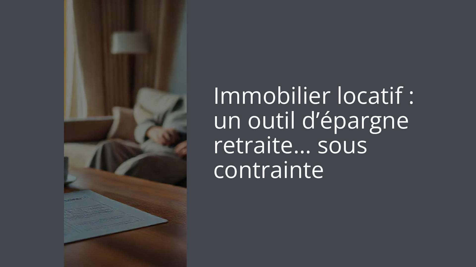 Immobilier locatif : un outil d’épargne retraite… sous contrainte