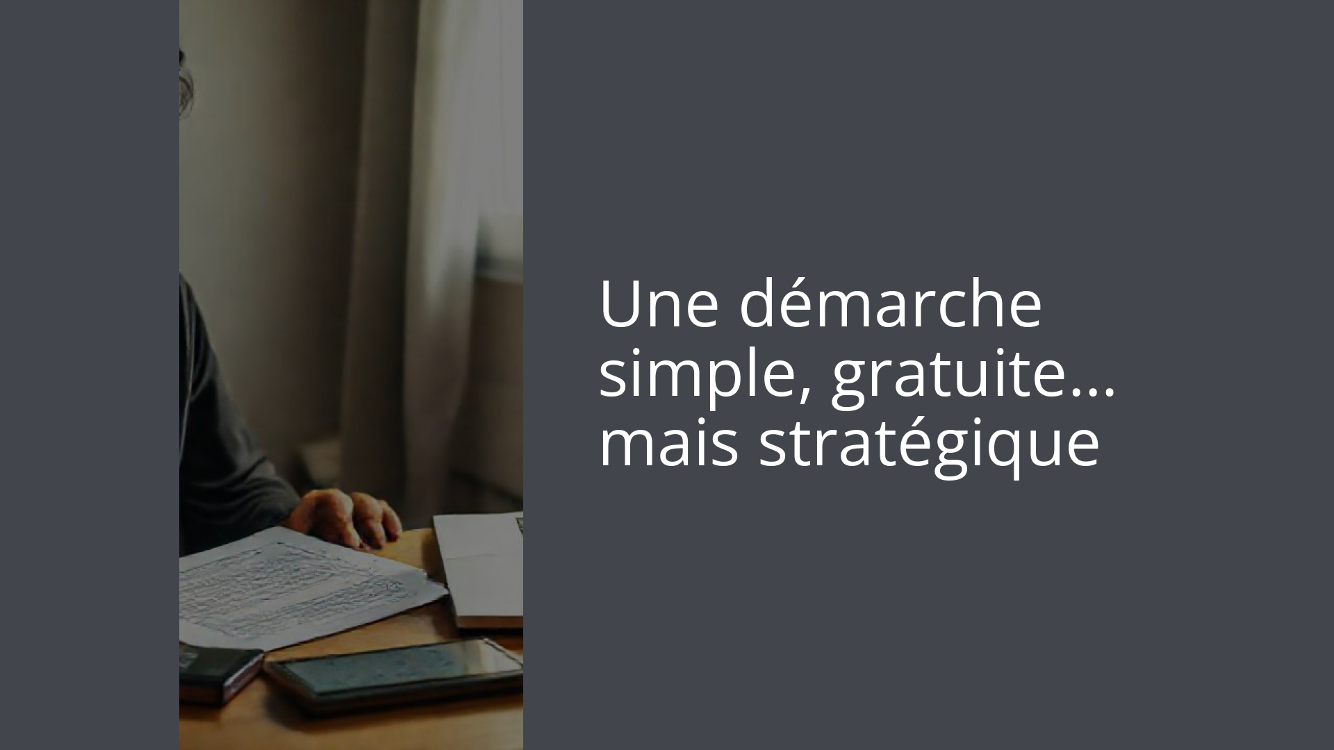 Une démarche simple, gratuite… mais stratégique