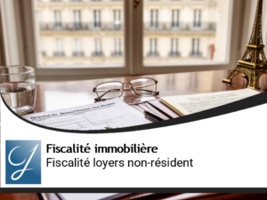 Fiscalité des loyers en France pour un non-résident propriétaire : le guide complet