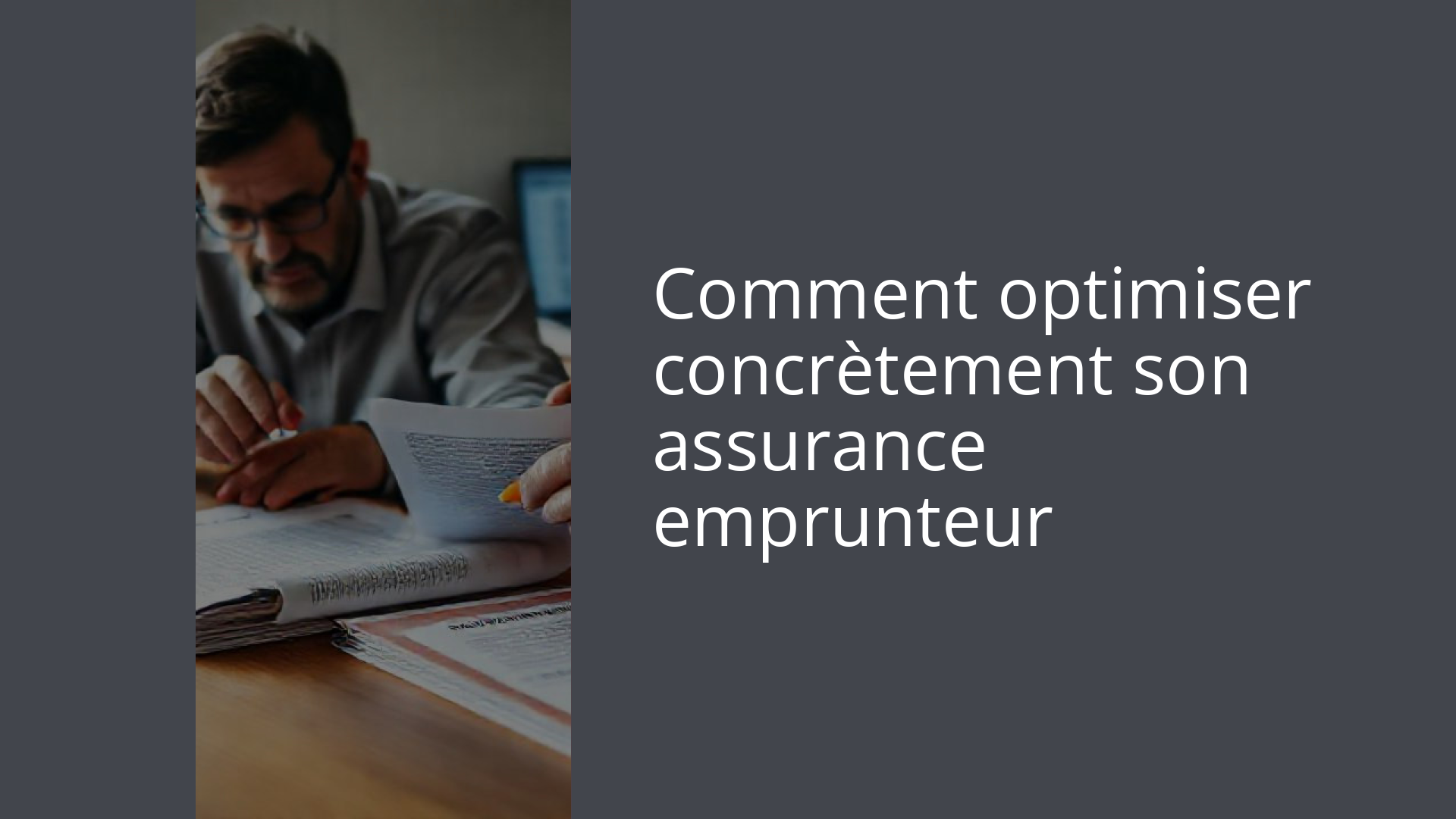Comment optimiser concrètement son assurance emprunteur
