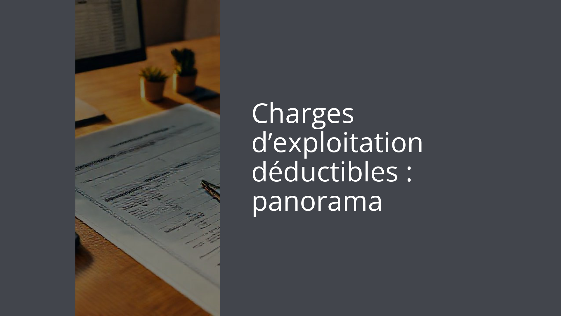 Charges d’exploitation déductibles : panorama