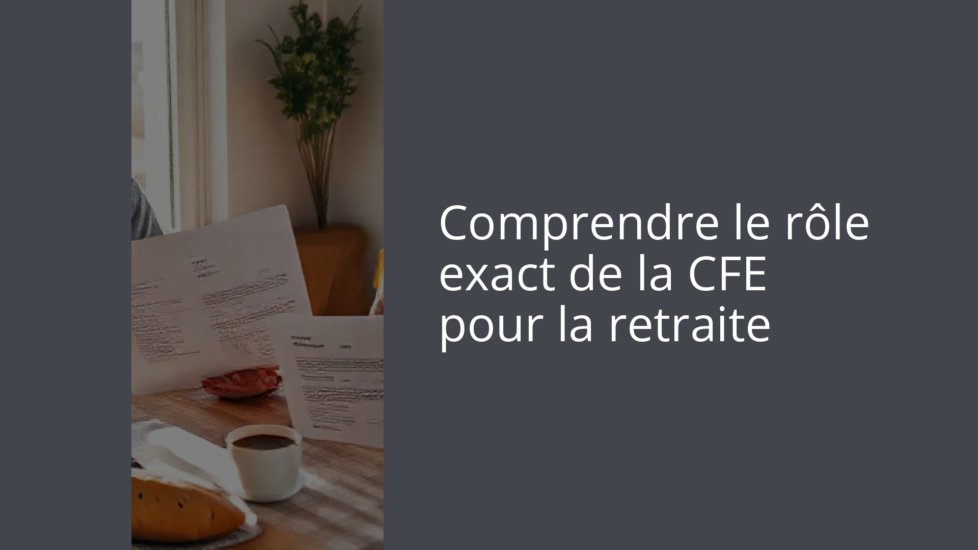 Comprendre le rôle exact de la CFE pour la retraite
