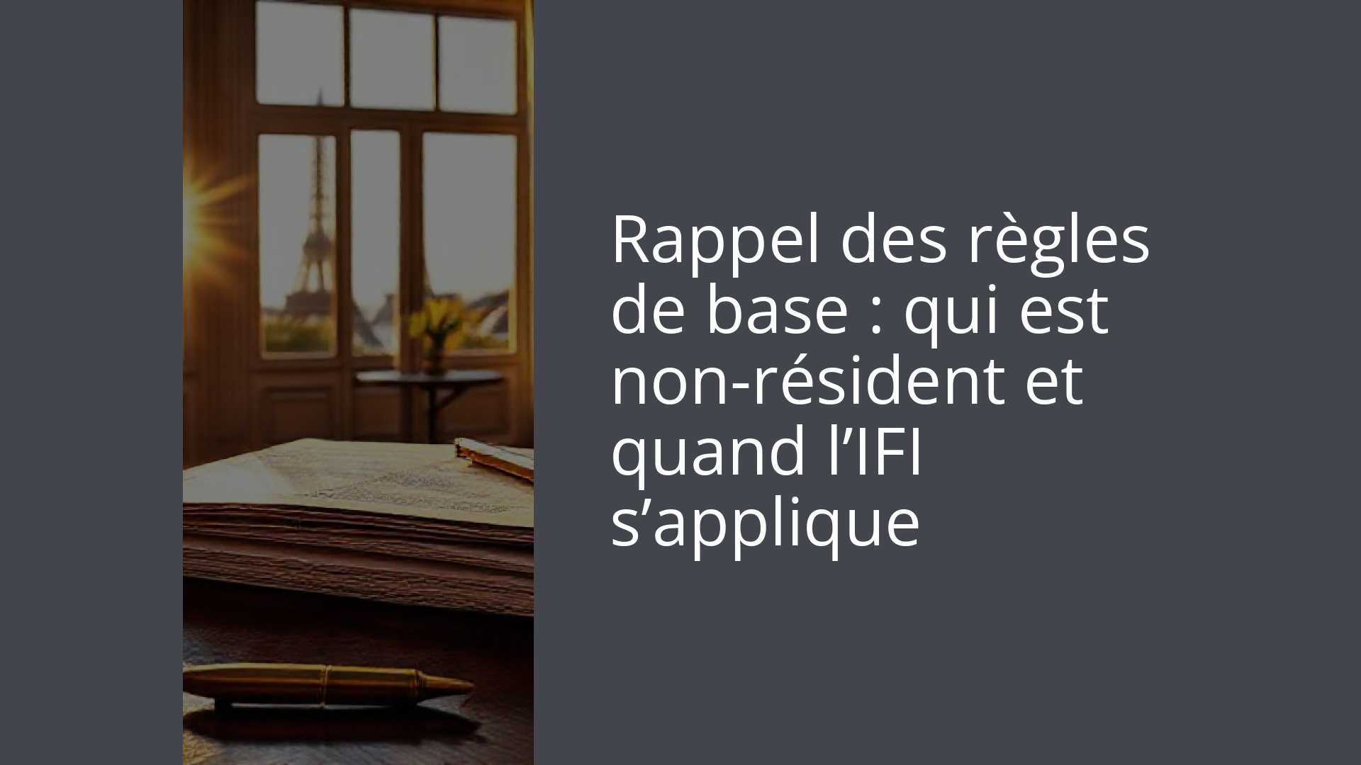 Rappel des règles de base : qui est non-résident et quand l’IFI s’applique