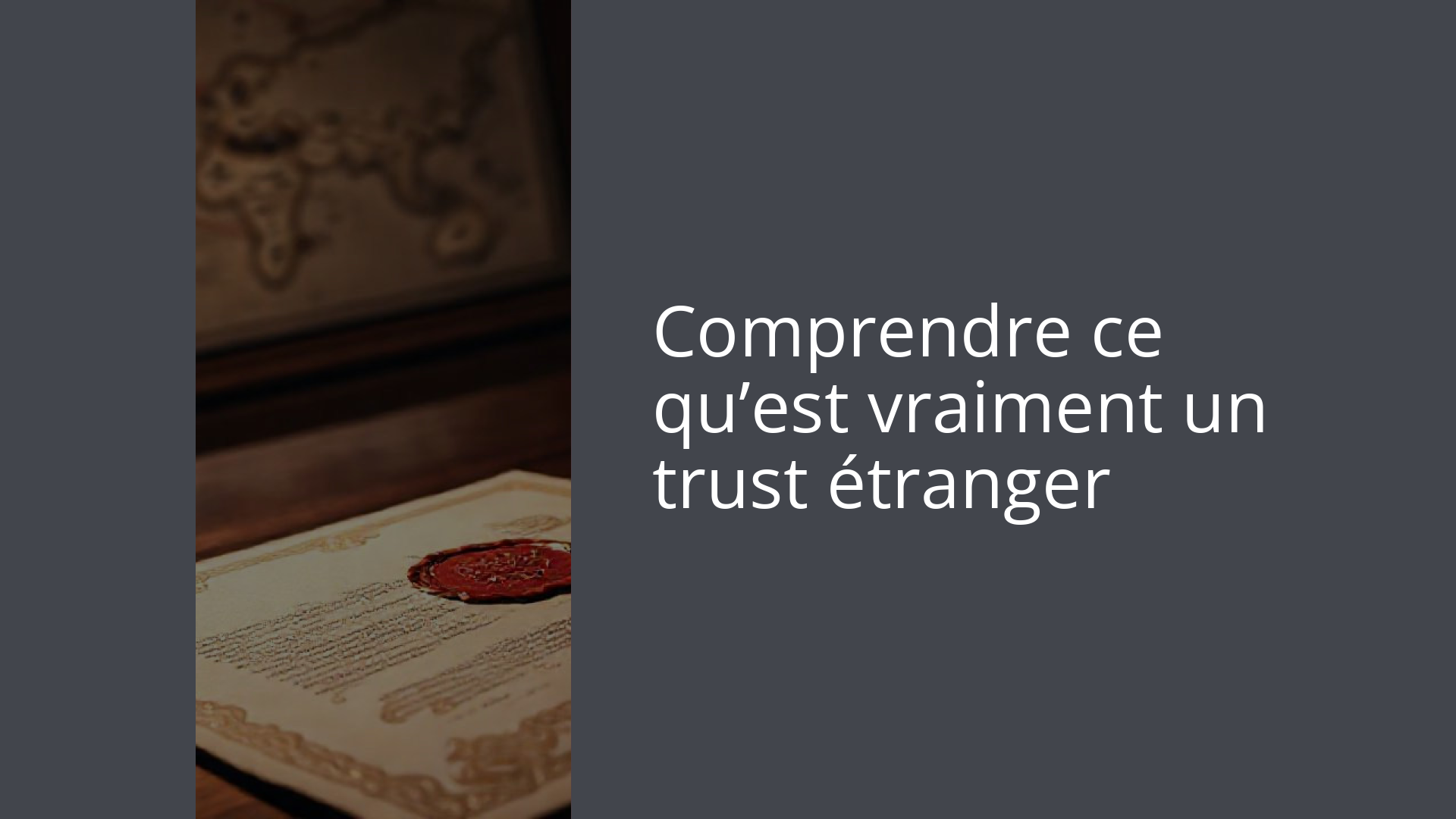 Comprendre ce qu’est vraiment un trust étranger