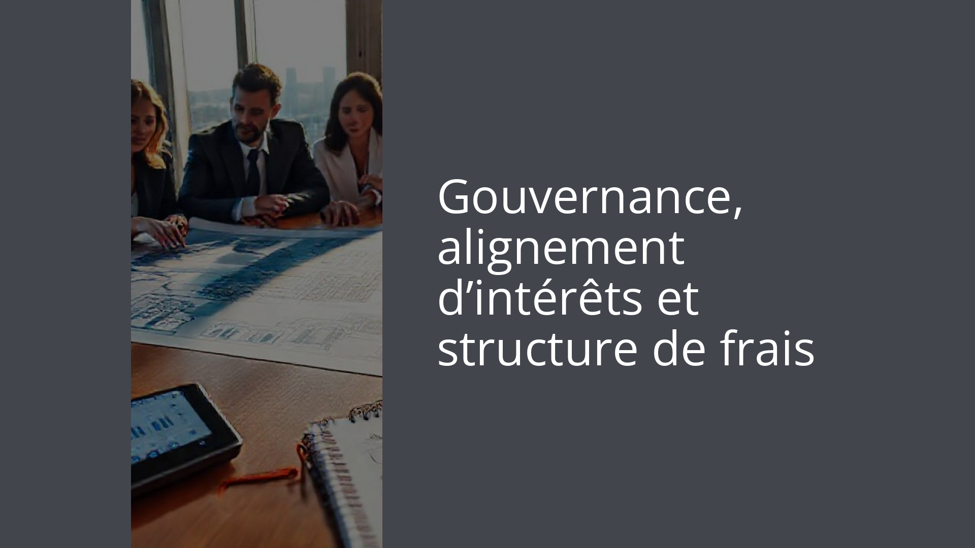 Gouvernance, alignement d’intérêts et structure de frais