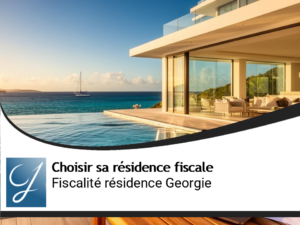 Georgie comme résidence fiscale : facilité, fiscalité et coût de la vie
