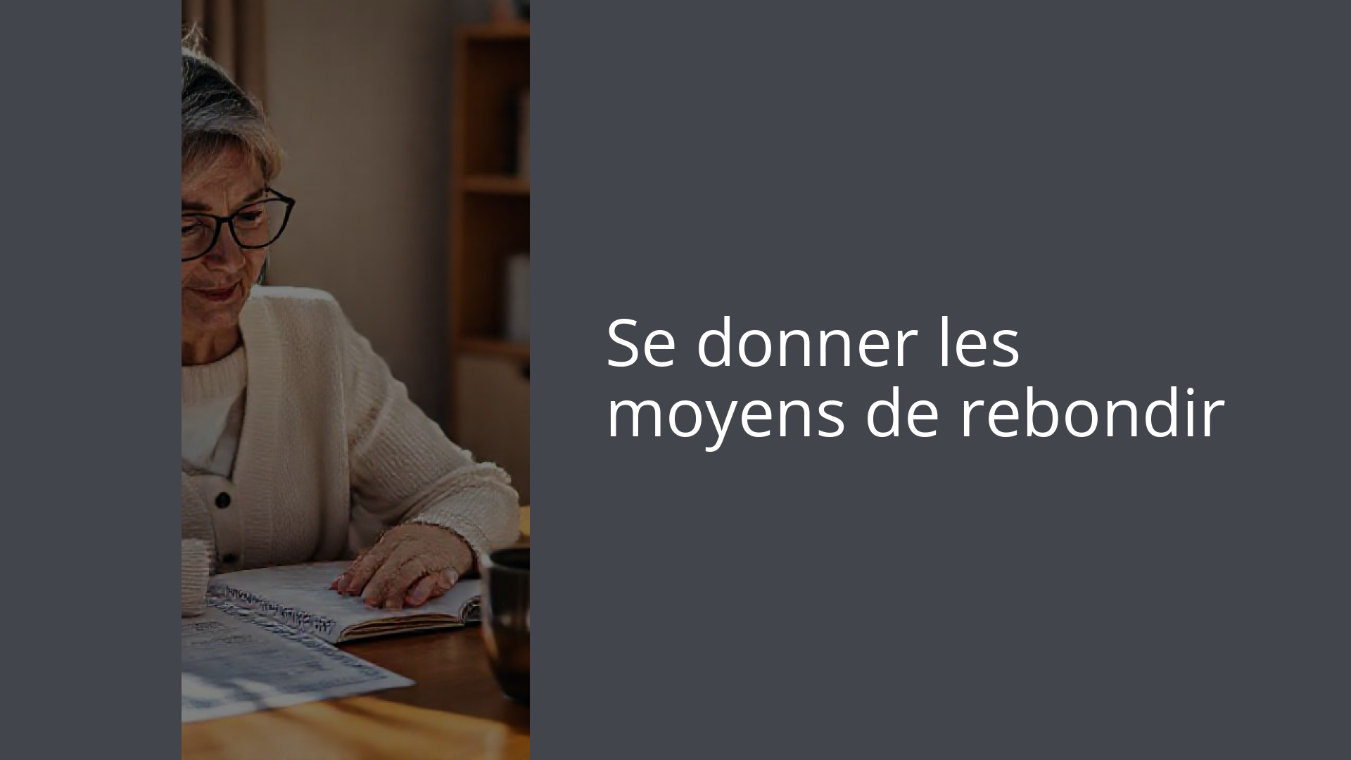 Se donner les moyens de rebondir