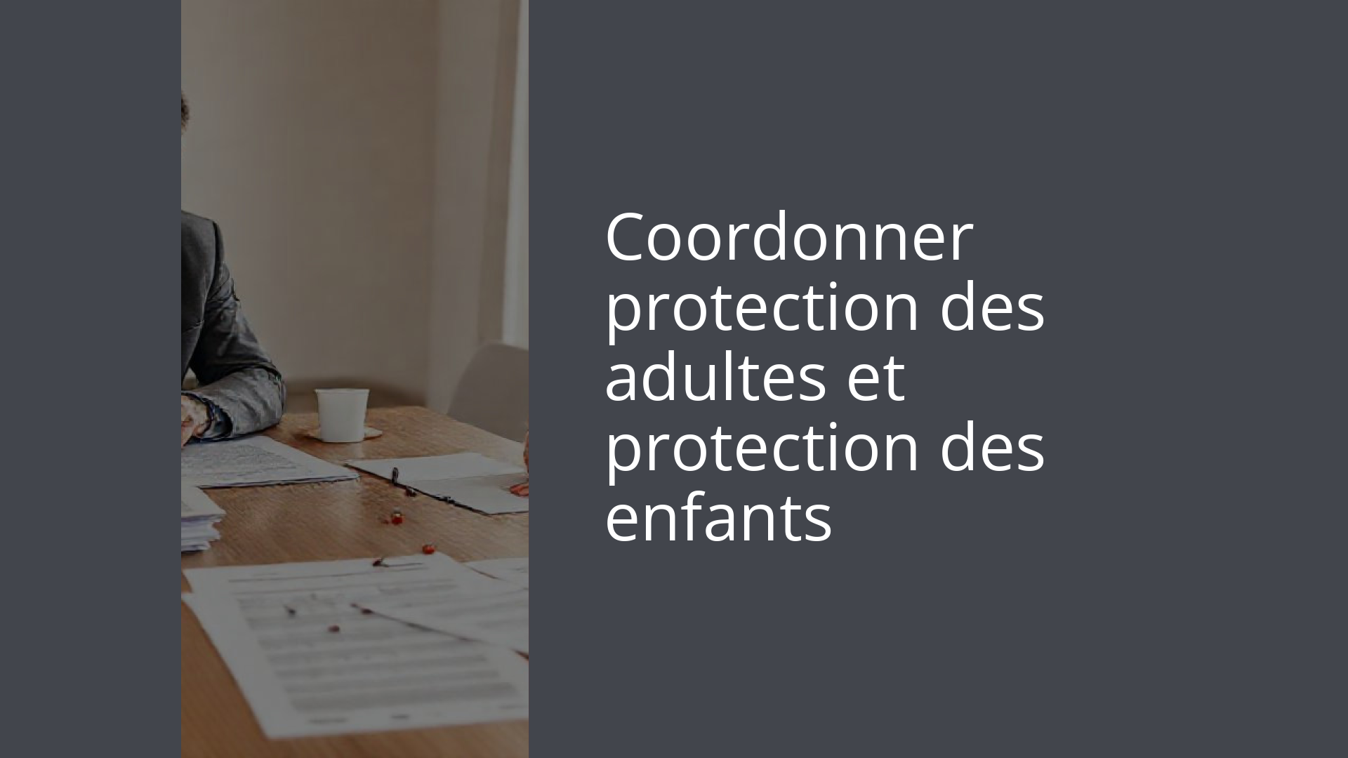 Coordonner protection des adultes et protection des enfants