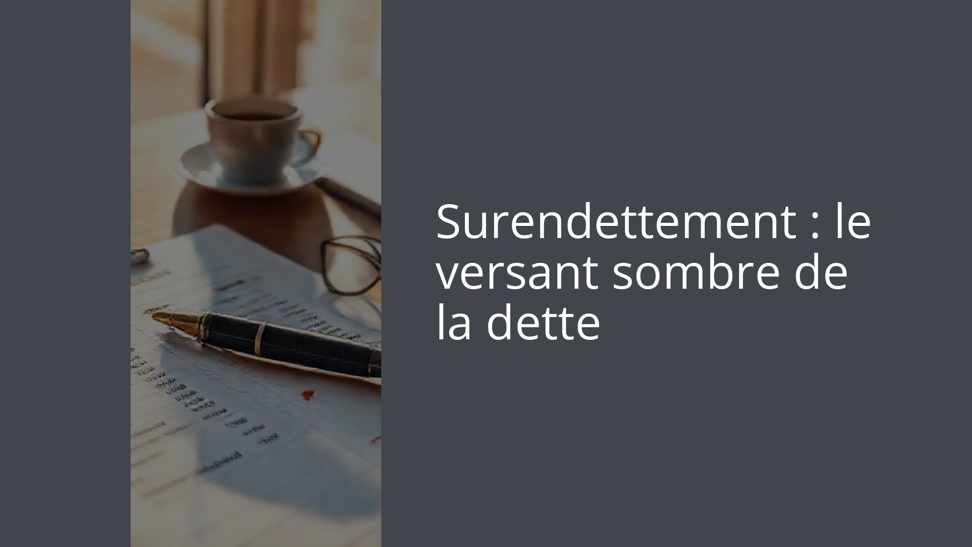 Surendettement : le versant sombre de la dette
