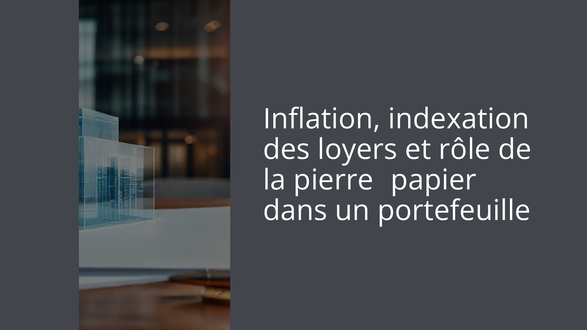 Inflation, indexation des loyers et rôle de la pierre‑papier dans un portefeuille