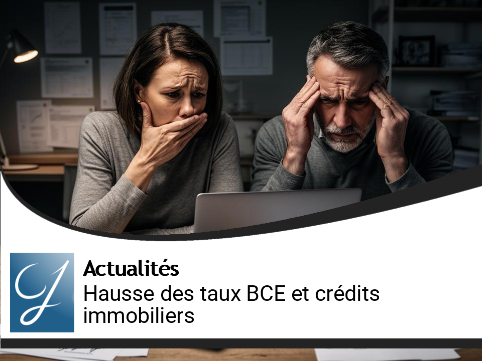 Impact de la hausse des taux de la BCE sur les prêts immobiliers