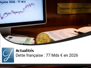 Intérêts de la Dette Française : 77 Milliards d&rsquo;Euros en 2026