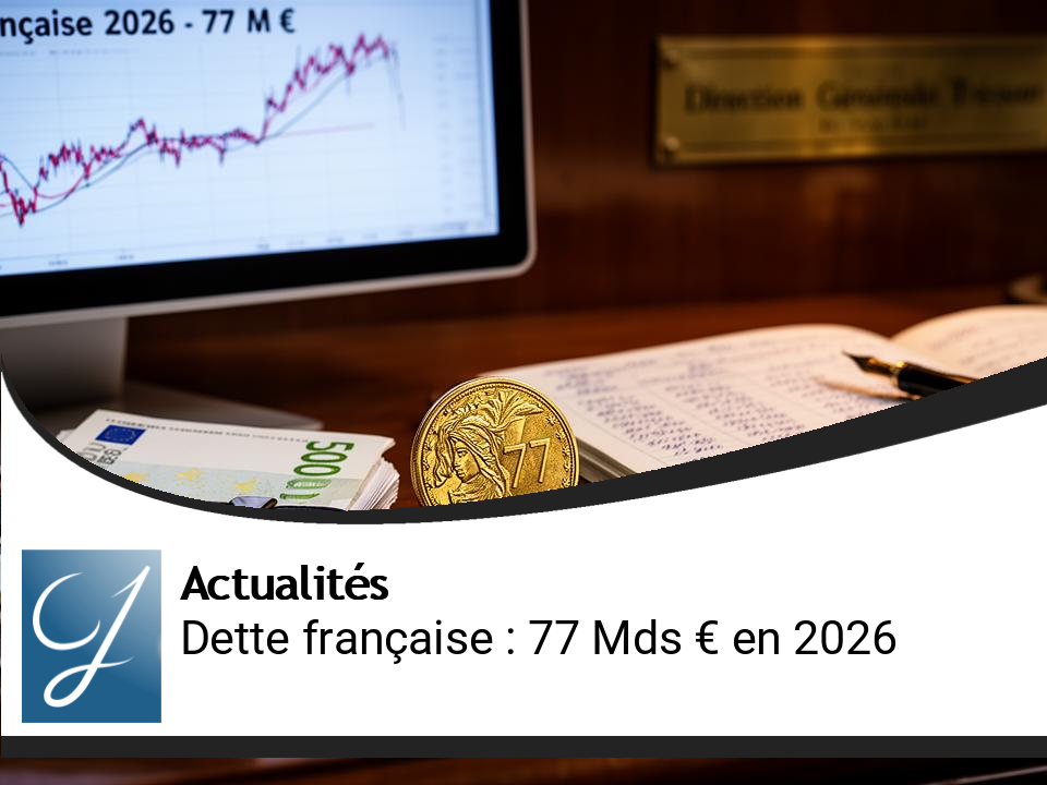 Intérêts de la Dette Française : 77 Milliards d&rsquo;Euros en 2026